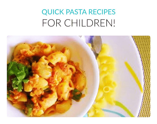 Quick Pasta Recipes for children Quick Pasta Recipes for children